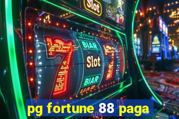 pg fortune 88 paga
